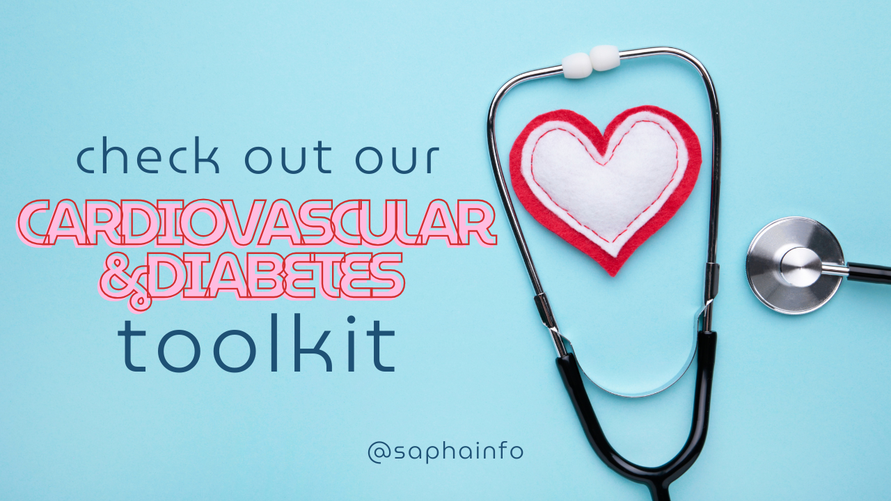 Check out our Cardiovascular & Diabetes Toolkit